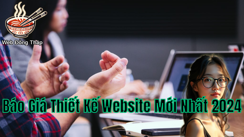 Báo Giá Thiết Kế Website Mới Nhất 2024