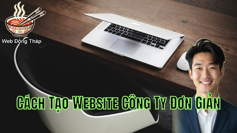 Cách Tạo Website Công Ty Đơn Giản