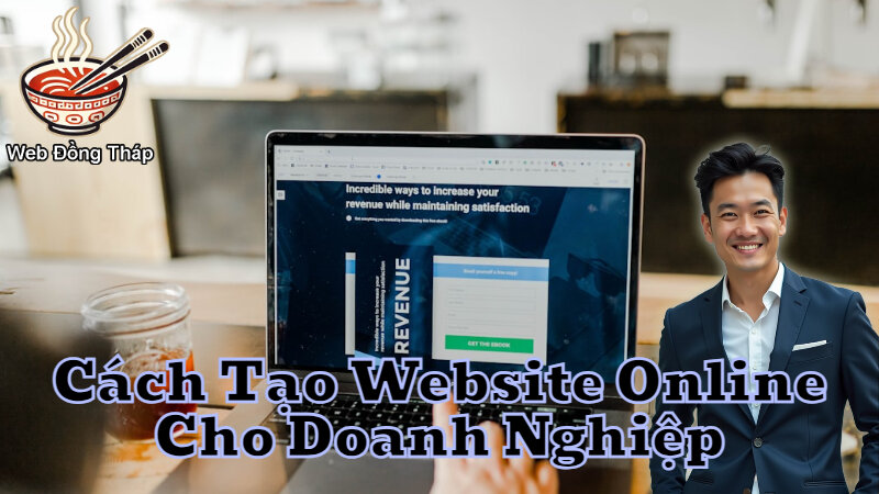 Cách Tạo Website Online Cho Doanh Nghiệp