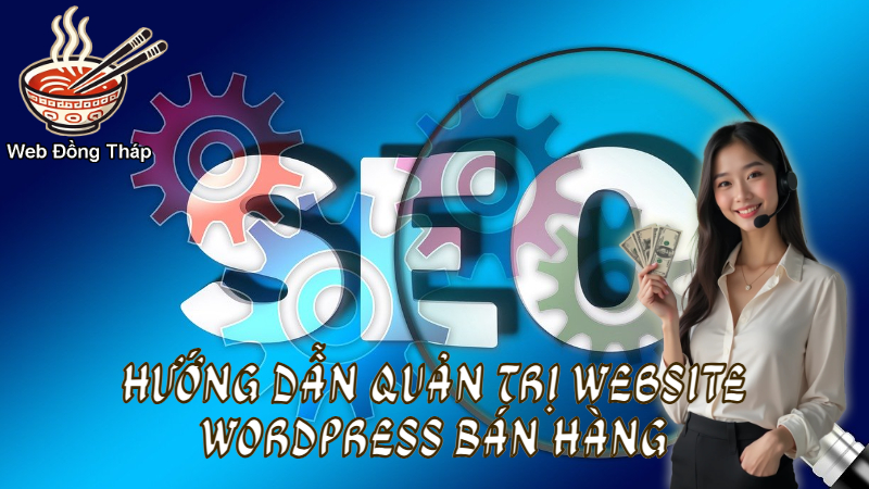 Hướng Dẫn Quản Trị Website Wordpress Bán Hàng