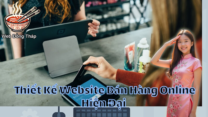 Thiết Kế Website Bán Hàng Online Hiện Đại