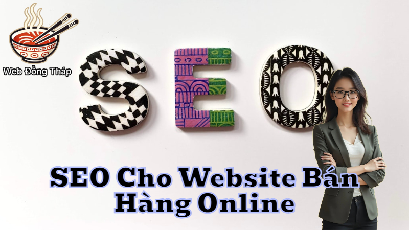 Tối Ưu SEO Cho Website Bán Hàng Online